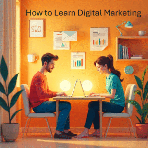 How to Learn Digital Marketing at Home